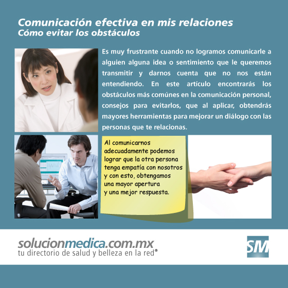 Cules son los obstculos ms comnes en la comunicacin personal? Encuentra consejos para evitarlos, y al aplicarlos, obtendrs mayores herramientas para mejorar un dilogo con las personas que te relacionas. Comunicacin efectiva en mis relaciones personales