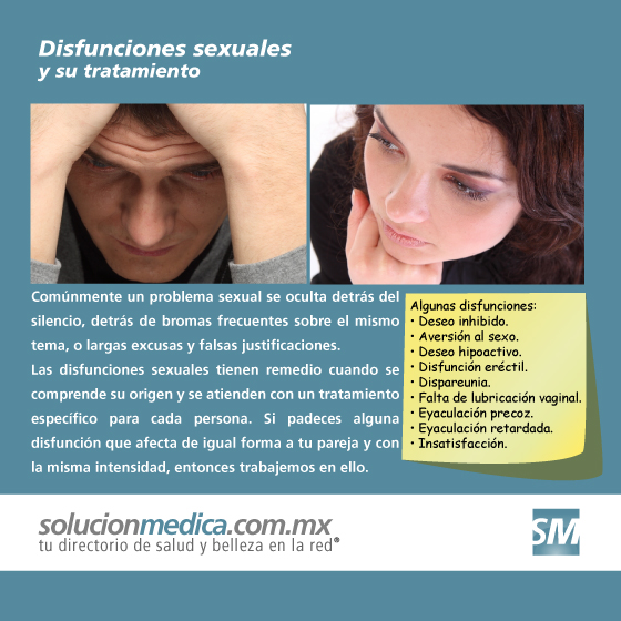 Las disfunciones sexuales tienen remedio cuando se comprende su origen y se atienden con un tratamiento especfico para cada persona. Tratamiento de Disfunciones sexuales en el DF