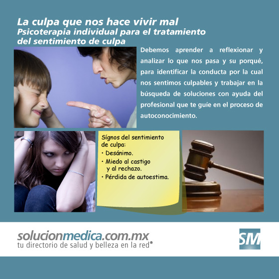 Como todo sentimiento, la culpa est precedida y es consecuencia de la escala de valores con que nos regimos en la vida. Si se produce un desencuentro entre lo que queremos hacer y la realidad vivida, causar dolorosos conflictos personales. Psicoterapia individual para el tratamiento del sentimiento de culpa en el Distrito Federal, DF | www.solucionmedica.com.mx. Tu directorio de salud y belleza en la red Mxico.