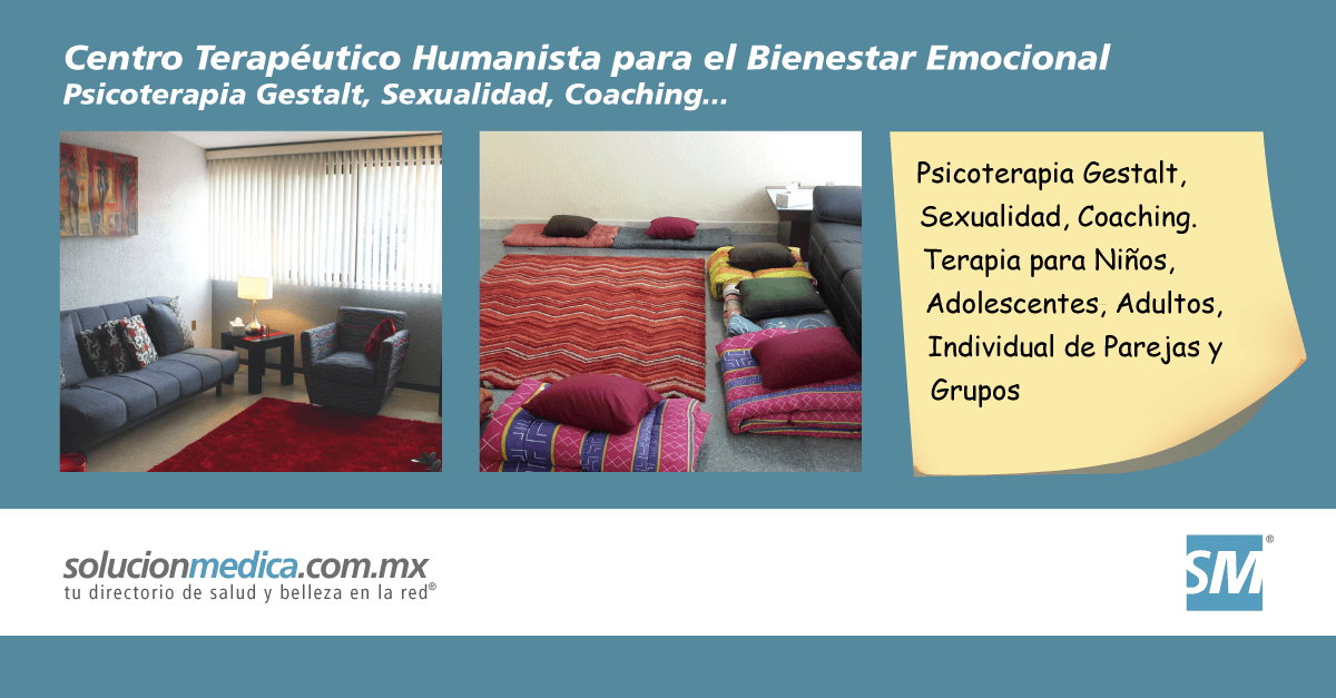 Centro Teraputico Humanista para el Bienestar Emocional en el DF CDMX Psicoterapia Gestalt, Sexualidad, Coaching. Terapia para Nios, Adolescentes, Adultos en Benito Jurez, Distrito Federal Ciudad de Mxico