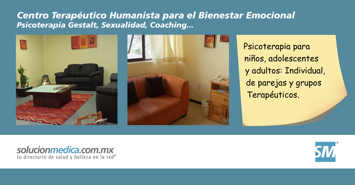 Centro Teraputico Humanista para el Bienestar Emocional en San Jos Insurgentes, Delegacin Benito Jurez, Ciudad de Mxico: Psicoterapia para nios, adolescentes y adultos: Individual, de parejas y grupos Teraputicos