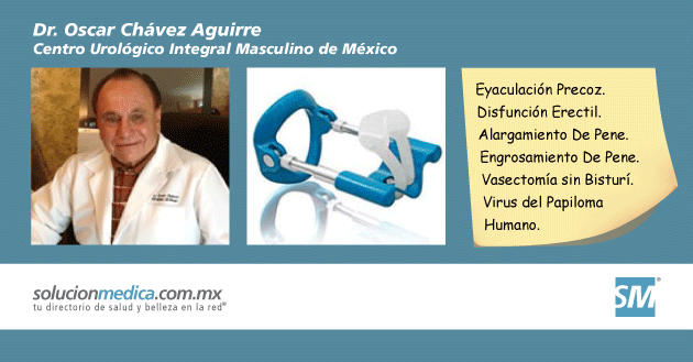 Tratamiento para la Eyaculacin Precoz, Alargamiento y Engrosamiento de Pene en Guadalajara, Jalisco, Dr. Oscar Chvez Aguirre, Centro Urolgico Integral Masculino de Mxico