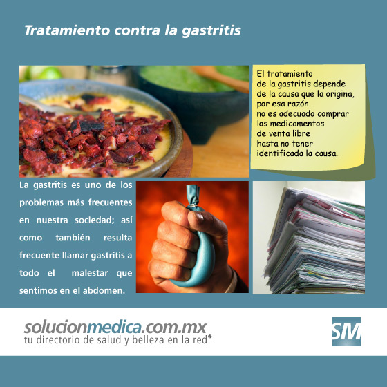 No a todas las gastritis ni a los pacientes les corresponde el mismo tratamiento. Este depender de la causa que la origina, por esa razn no es adecuado comprar los medicamentos que se anuncian por televisin hasta no tener identificada la causa. | www.solucionmedica.com.mx. Tu directorio de salud y belleza en la red Mxico.